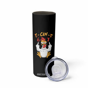 Funny F Caw F 67 Meme Skinny Tumbler Cartoon Chicken Six Seven Poultry Humor TS11 Print Your Wear