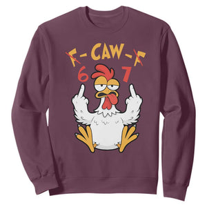 Funny F Caw F 67 Meme Sweatshirt Cartoon Chicken Six Seven Poultry Humor TS11 Maroon Print Your Wear