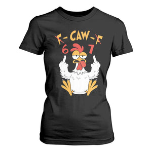 Funny F Caw F 67 Meme T Shirt For Women Cartoon Chicken Six Seven Poultry Humor TS11 Black Print Your Wear