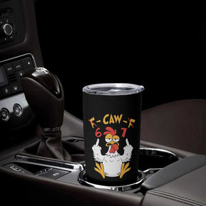 Funny F Caw F 67 Meme Tumbler Cup Cartoon Chicken Six Seven Poultry Humor TS11 Print Your Wear