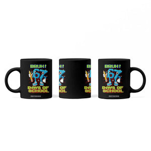 Funny Bruh 67 Days Of School Coffee Mug Six Seven Meme Pixel Game Gen Alpha TS11 Print Your Wear