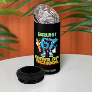Funny Bruh 67 Days Of School 4 in 1 Can Cooler Tumbler Six Seven Meme Pixel Game Gen Alpha TS11 Print Your Wear