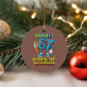 Funny Bruh 67 Days Of School Ceramic Ornament Six Seven Meme Pixel Game Gen Alpha TS11 1pc Mocha Print Your Wear