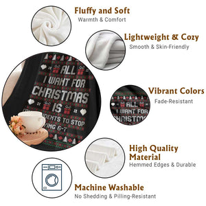 All I Want For Christmas Is My Students To Stop Saying 67 Throw Blanket Funny Xmas Six Seven Teacher TS11 Print Your Wear