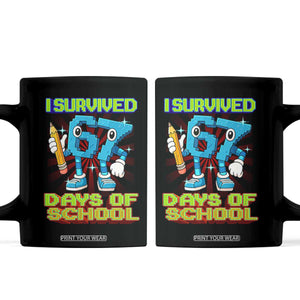 Funny I Survived 67 Days Of School Coffee Mug Six Seven Meme Pixel Game Gen Alpha TS11 Black Print Your Wear