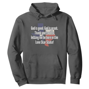 American Texan Jesus Hoodie God Is Good And Great Thank You Lord For Letting Me Be Born In The Lone Star State TS11 Dark Heather Print Your Wear