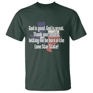 American Texan Jesus T Shirt God Is Good And Great Thank You Lord For Letting Me Be Born In The Lone Star State TS11 Dark Forest Green Print Your Wear