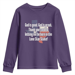 American Texan Jesus Youth Sweatshirt God Is Good And Great Thank You Lord For Letting Me Be Born In The Lone Star State TS11 Purple Print Your Wear