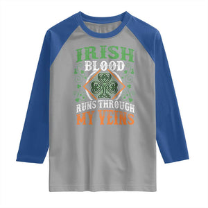 Funny Irish Blood Runs Through My Veins Raglan Shirt Irish Pride Shamrock TS11 Sport Gray Royal Print Your Wear