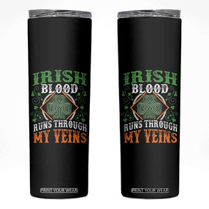Funny Irish Blood Runs Through My Veins Skinny Tumbler Irish Pride Shamrock TS11 Black Print Your Wear