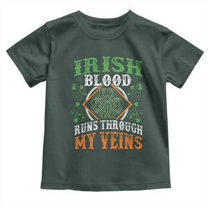 Funny Irish Blood Runs Through My Veins Toddler T Shirt Irish Pride Shamrock TS11 Dark Forest Green Print Your Wear