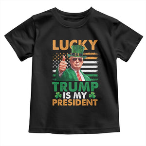 Funny Trump St Patrick's Day Toddler T Shirt Lucky Trump Is My President American Ireland Flag TS11 Black Print Your Wear