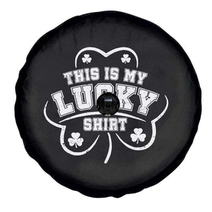 Funny This Is My Lucky Shirt St Patrick's Day Spare Tire Cover TS11 Print Your Wear