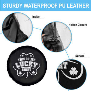 Funny This Is My Lucky Shirt St Patrick's Day Spare Tire Cover TS11 Print Your Wear