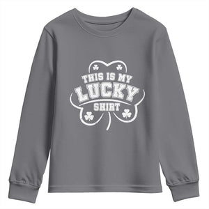 Funny This Is My Lucky Shirt St Patrick's Day Youth Sweatshirt TS11 Charcoal Print Your Wear
