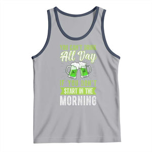 Funny You Can't Drink All Day If You Don't Start In The Morning Tank Top St Patrick's Day Beer TS11 Athletic Heather Navy Print Your Wear