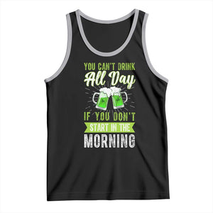 Funny You Can't Drink All Day If You Don't Start In The Morning Tank Top St Patrick's Day Beer TS11 Black Athletic Heather Print Your Wear