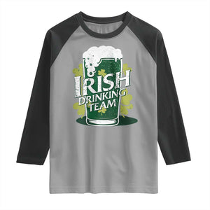 Funny St Patrick's Day Irish Beer Drinking Raglan Shirt Irish Drinking Team Green Beer Shamrock TS11 Sport Gray Black Print Your Wear