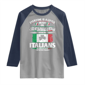 Funny St Patrick's Day Italian Raglan Shirt Everyone Is A Little Irish On St Patrick's Day TS11 Sport Gray Navy Print Your Wear
