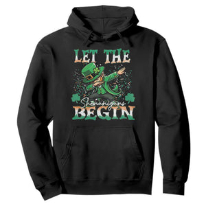Funny Let The Shenanigans Begin Hoodie Dabbing Leprechaun St Patrick's Day TS11 Black Print Your Wear