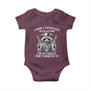 Funny Autism Awareness Cowboy Raccoon Baby Onesie I Don't Struggle With Autism I'm Actually Very Good At It TS11 Maroon Print Your Wear