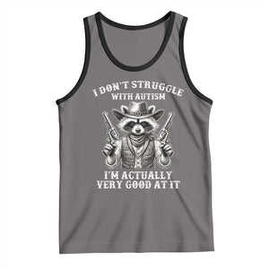 Funny Autism Awareness Cowboy Raccoon Tank Top I Don't Struggle With Autism I'm Actually Very Good At It TS11 Deep Heather Black Print Your Wear