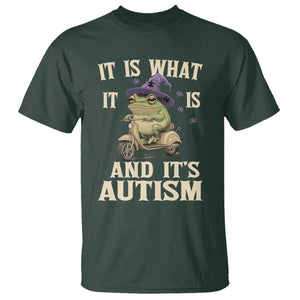 Funny It Is What It Is And It's Autism T Shirt Meme Autism Awareness Frog TS11 Dark Forest Green Print Your Wear