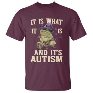 Funny It Is What It Is And It's Autism T Shirt Meme Autism Awareness Frog TS11 Maroon Print Your Wear