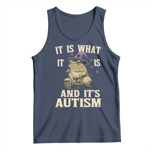 Funny It Is What It Is And It's Autism Tank Top Meme Autism Awareness Frog TS11 Navy Print Your Wear