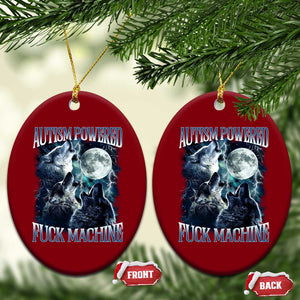 Funny Autism Powered Fuck Machine Ceramic Ornament Autism Quote Alpha Wolf TS11 Print Your Wear