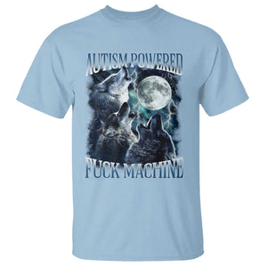 Funny Autism Powered Fuck Machine T Shirt Autism Quote Alpha Wolf TS11 Light Blue Print Your Wear