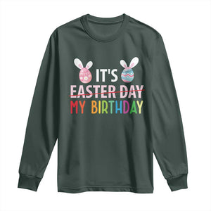 Funny It's My Birthday Easter Day Long Sleeve Shirt Rabbit Eggs TS11 Dark Forest Green Print Your Wear