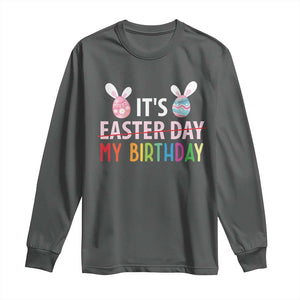 Funny It's My Birthday Easter Day Long Sleeve Shirt Rabbit Eggs TS11 Dark Heather Print Your Wear