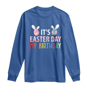 Funny It's My Birthday Easter Day Long Sleeve Shirt Rabbit Eggs TS11 Royal Blue Print Your Wear