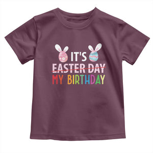 Funny It's My Birthday Easter Day Toddler T Shirt Rabbit Eggs TS11 Maroon Print Your Wear
