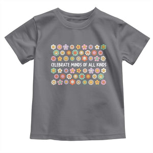 Funny Celebrate Minds Of All Kinds Toddler T Shirt Autism Awareness Retro Flower TS11 Charcoal Print Your Wear