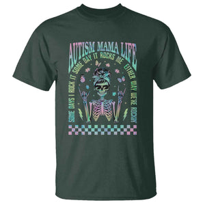Funny Autism Mama Life T Shirt Some Days I Rock It Some Days It Rock Me Autism Awareness Skeleton TS11 Dark Forest Green Print Your Wear