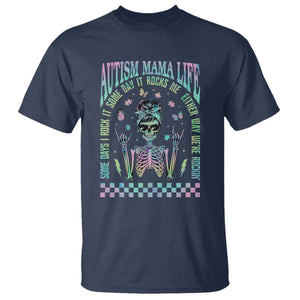 Funny Autism Mama Life T Shirt Some Days I Rock It Some Days It Rock Me Autism Awareness Skeleton TS11 Navy Print Your Wear