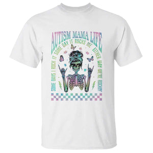 Funny Autism Mama Life T Shirt Some Days I Rock It Some Days It Rock Me Autism Awareness Skeleton TS11 White Print Your Wear