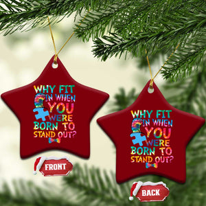 Funny Autism Awareness Ceramic Ornament Why Fit In When You Were Born To Stand Out Puzzle TS11 Print Your Wear