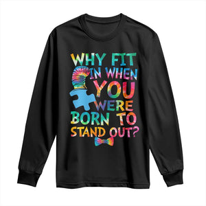 Funny Autism Awareness Long Sleeve Shirt Why Fit In When You Were Born To Stand Out Puzzle TS11 Black Print Your Wear