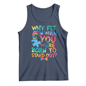 Funny Autism Awareness Tank Top Why Fit In When You Were Born To Stand Out Puzzle TS11 Navy Print Your Wear