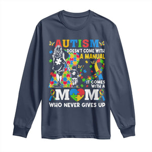 Autism Mom Long Sleeve Shirt Autism Doesn't Come With A Manual It Comes With A Mom TS11 Navy Print Your Wear