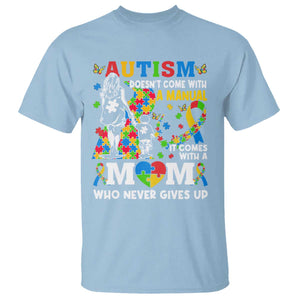 Autism Mom T Shirt Autism Doesn't Come With A Manual It Comes With A Mom TS11 Light Blue Print Your Wear