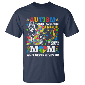 Autism Mom T Shirt Autism Doesn't Come With A Manual It Comes With A Mom TS11 Navy Print Your Wear