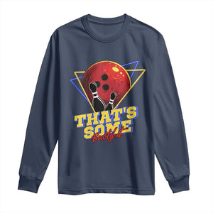 80s Bowling Long Sleeve Shirt That's Some Bowlshit Neon Retro Ball Pins Strike Spilt TS11 Navy Print Your Wear