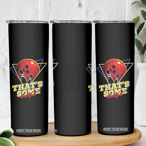 80s Bowling Skinny Tumbler That's Some Bowlshit Neon Retro Ball Pins Strike Spilt TS11 Print Your Wear