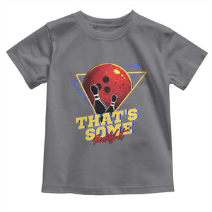 80s Bowling Toddler T Shirt That's Some Bowlshit Neon Retro Ball Pins Strike Spilt TS11 Charcoal Print Your Wear