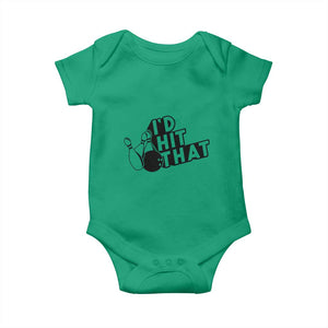Funny Bowling Baby Onesie I'D Hit That Quote Bowling Pin Ball TS11 Irish Green Print Your Wear