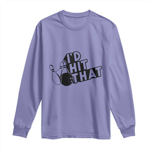 Funny Bowling Long Sleeve Shirt I'D Hit That Quote Bowling Pin Ball TS11 Violet Print Your Wear